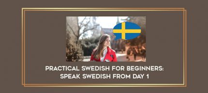 Practical Swedish for Beginners: Speak Swedish from Day 1 digital courses