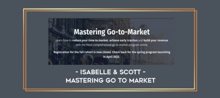 Isabelle & Scott - Mastering Go to Market digital courses