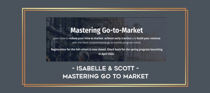 Isabelle & Scott - Mastering Go to Market digital courses
