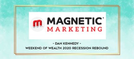 Dan Kennedy - Weekend of Wealth 2020 Recession Rebound digital courses