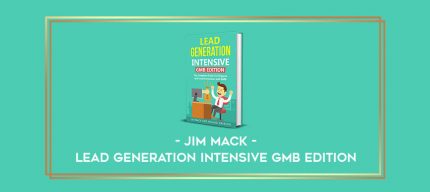 Jim Mack - Lead Generation Intensive GMB Edition digital courses