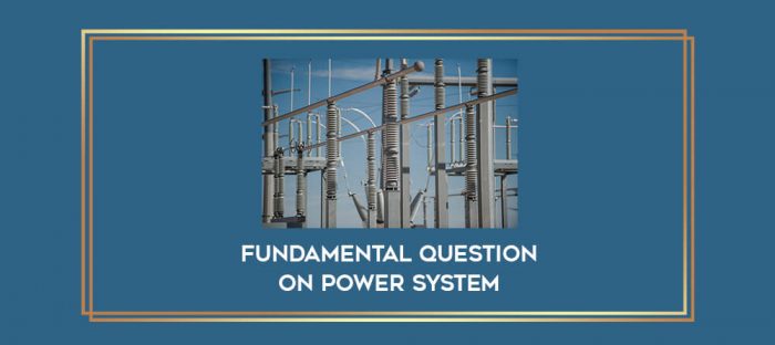 Fundamental Question on Power system digital courses