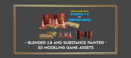 Blender 2.8 and Substance painter - 3D modeling game assets digital courses