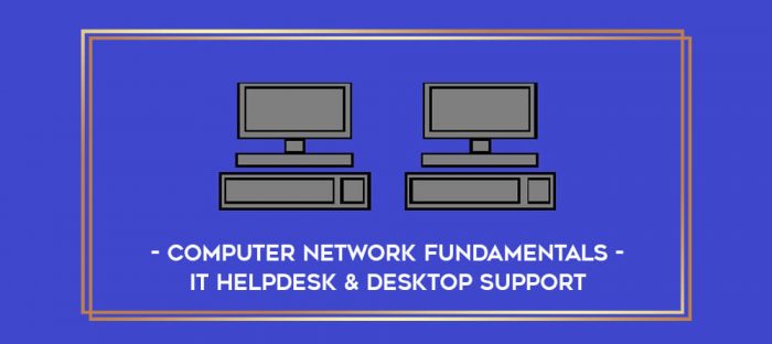 Computer Network Fundamentals - IT Helpdesk & Desktop Support digital courses