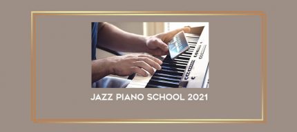 Jazz Piano School 2021 digital courses