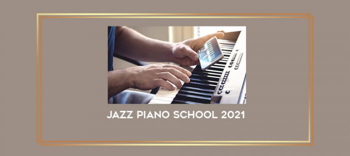 Jazz Piano School 2021 digital courses