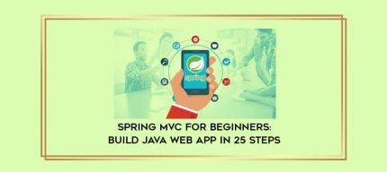 Spring MVC For Beginners : Build Java Web App in 25 Steps digital courses