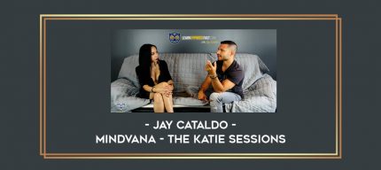 Jay Cataldo  Mindvana - The Katie Sessions digital courses