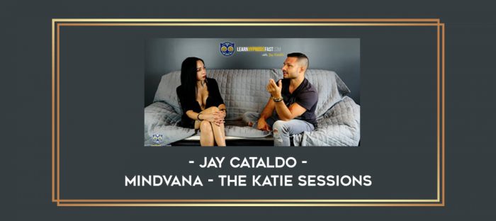 Jay Cataldo  Mindvana - The Katie Sessions digital courses