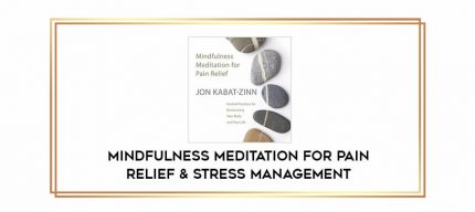 Mindfulness Meditation For Pain Relief & Stress Management digital courses