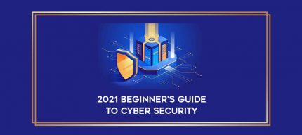 2021 Beginner's guide to Cyber Security digital courses