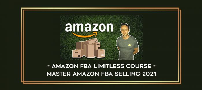 Amazon FBA Limitless Course - Master Amazon FBA Selling 2021 digital courses