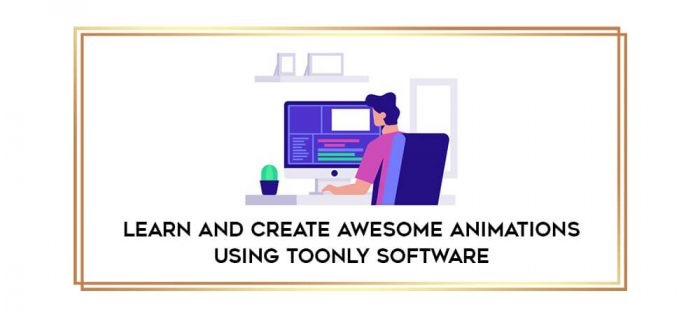 Learn and create awesome animations using Toonly software digital courses
