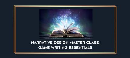 Narrative Design Master Class: Game writing essentials digital courses