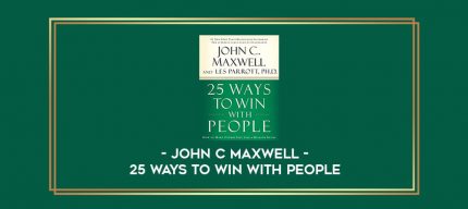 John C Maxwell - 25 Ways to Win with People digital courses