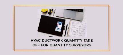 HVAC Ductwork Quantity Take off for Quantity Surveyors digital courses