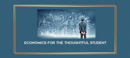 Economics for the Thoughtful Student digital courses