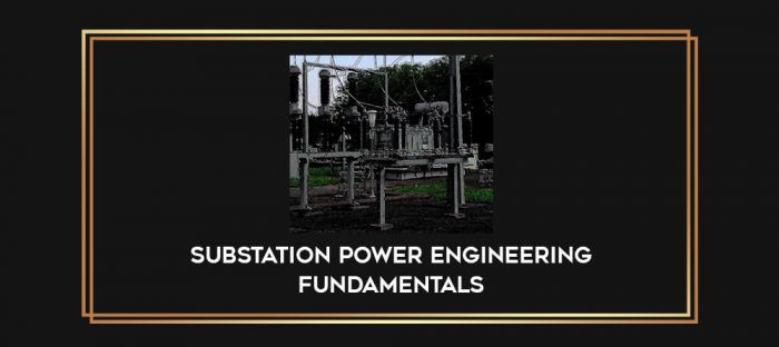 Substation Power Engineering Fundamentals digital courses
