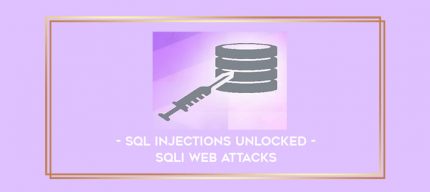 SQL Injections Unlocked - SQLi Web Attacks digital courses