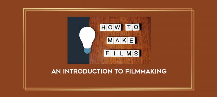 An Introduction to Filmmaking digital courses