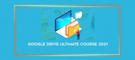 Google Drive Ultimate Course 2021 digital courses