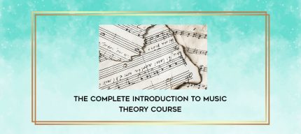 The Complete Introduction To Music Theory Course digital courses
