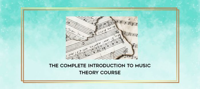 The Complete Introduction To Music Theory Course digital courses