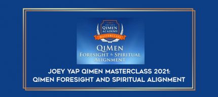 Joey Yap Qimen Masterclass 2021 : QiMen Foresight and Spiritual Alignment digital courses