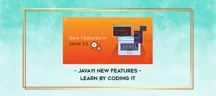 Java11 New Features - Learn by coding it digital courses