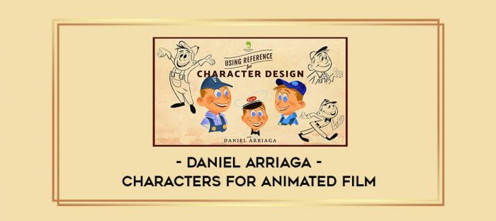 Daniel Arriaga - Characters for Animated Film digital courses