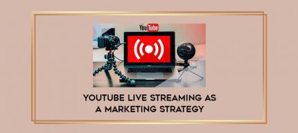 YouTube Live Streaming as a Marketing Strategy digital courses