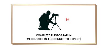 Complete Photography : 21 Courses in 1 [Beginner to Expert] digital courses
