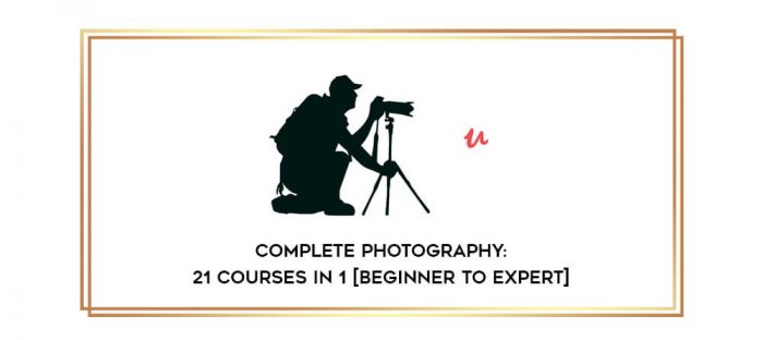 Complete Photography : 21 Courses in 1 [Beginner to Expert] digital courses