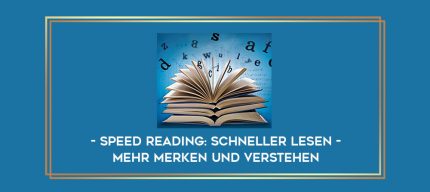 Speed Reading: Schneller lesen - mehr merken und verstehen digital courses