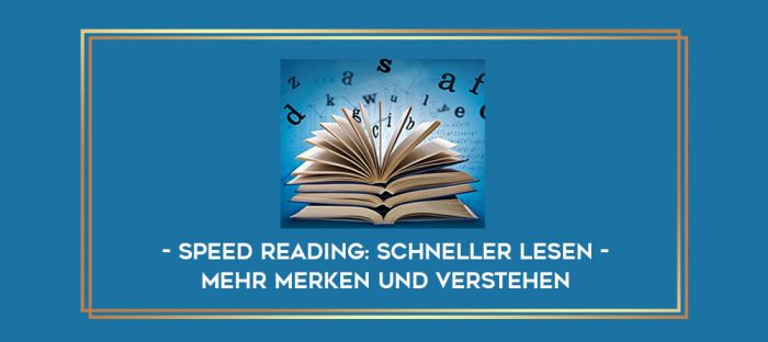 Speed Reading: Schneller lesen - mehr merken und verstehen digital courses