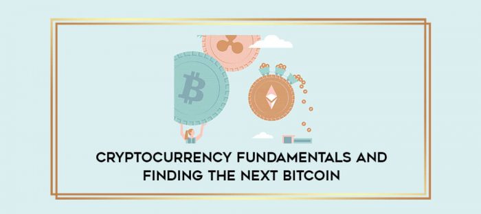 Cryptocurrency fundamentals and finding the next bitcoin digital courses