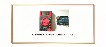 Arduino Power Consumption digital courses