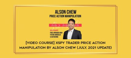 [Video Course] XSPY Trader Price Action Manipulation by Alson Chew (July