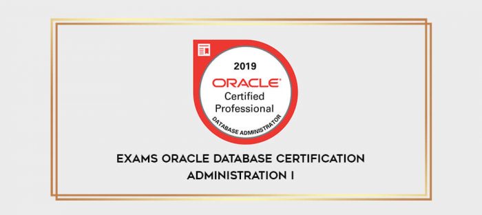 Exams Oracle Database Certification Administration I digital courses