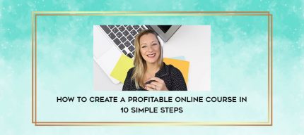 How To Create a Profitable Online Course in 10 Simple Steps digital courses