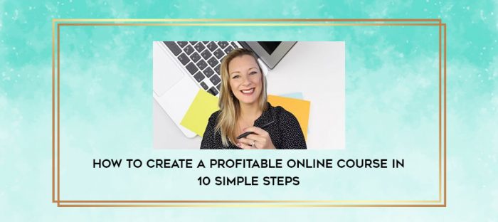 How To Create a Profitable Online Course in 10 Simple Steps digital courses