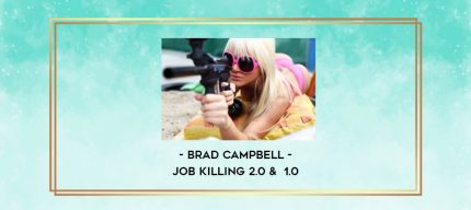 Brad Campbell - Job Killing 2.0 &  1.0 digital courses
