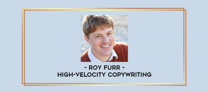 Roy Furr - High-Velocity Copywriting digital courses