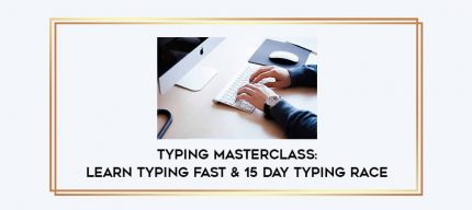 Typing Masterclass: Learn Typing Fast & 15 Day Typing Race digital courses