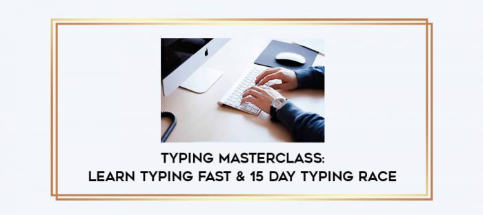 Typing Masterclass: Learn Typing Fast & 15 Day Typing Race digital courses