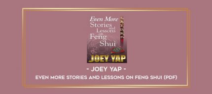 Even More Stories and Lessons on Feng Shui - Joey Yap (PDF) digital courses