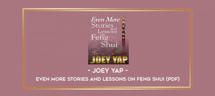 Even More Stories and Lessons on Feng Shui - Joey Yap (PDF) digital courses