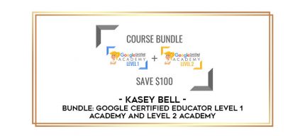 Kasey Bell - BUNDLE: Google Certified Educator Level 1 Academy and Level 2 Academy digital courses
