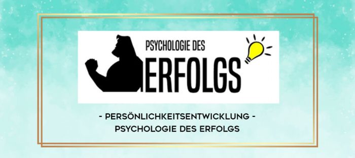 Persönlichkeitsentwicklung - Psychologie des Erfolgs digital courses