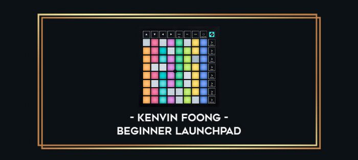 Kenvin Foong - Beginner Launchpad digital courses